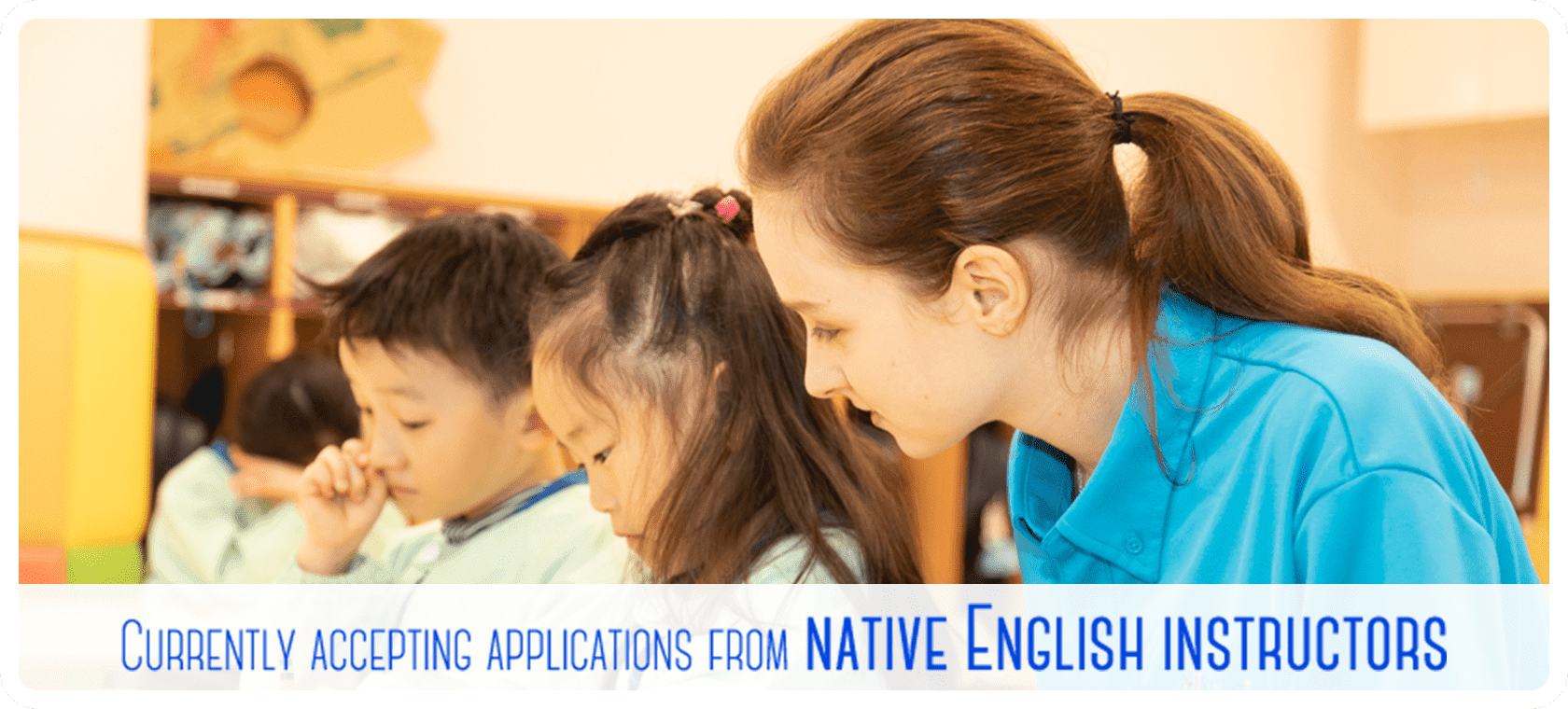 Currently accepting applications from native English instructors